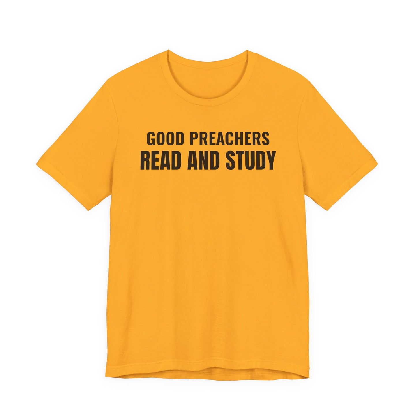 Good Preachers Read and Study Unisex Tee, Inspirational Shirt, Christian Apparel, Gift for Pastors, Ministry Daily Wear