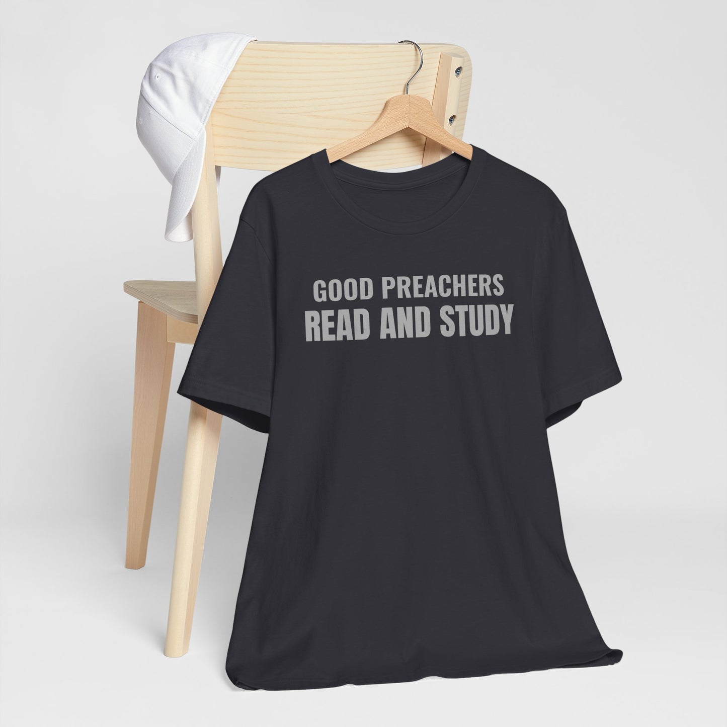 Good Preachers Read and Study Unisex Tee, Inspirational Shirt, Christian Apparel, Gift for Pastors, Ministry Daily Wear