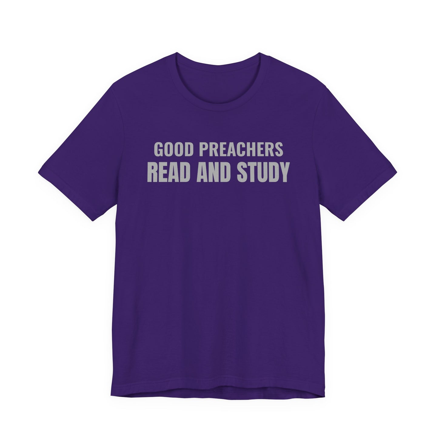 Good Preachers Read and Study Unisex Tee, Inspirational Shirt, Christian Apparel, Gift for Pastors, Ministry Daily Wear