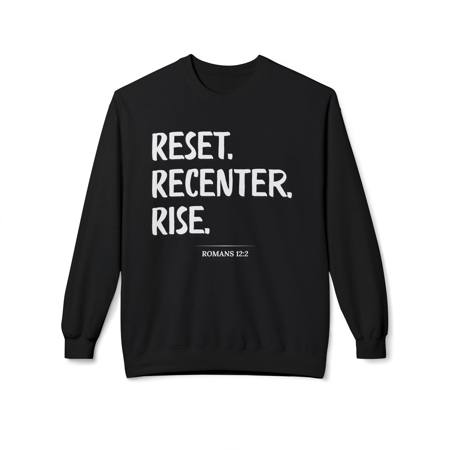 Inspirational Motivational Sweatshirt - Reset Recenter Rise Roman 12:2