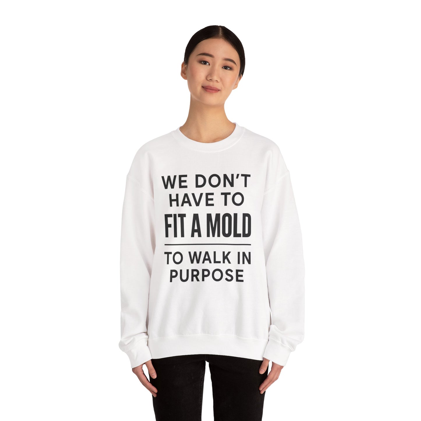 "You Don’t Have To Fit A Mold To Walk in Purpose" Unisex Motivational Sweatshirt – Inspirational Crewneck for Everyday Empowerment
