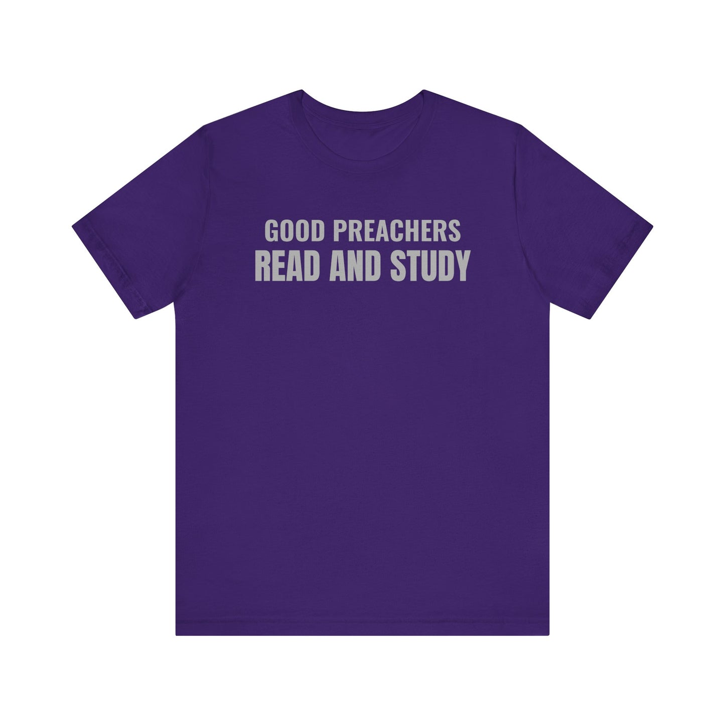 Good Preachers Read and Study Unisex Tee, Inspirational Shirt, Christian Apparel, Gift for Pastors, Ministry Daily Wear