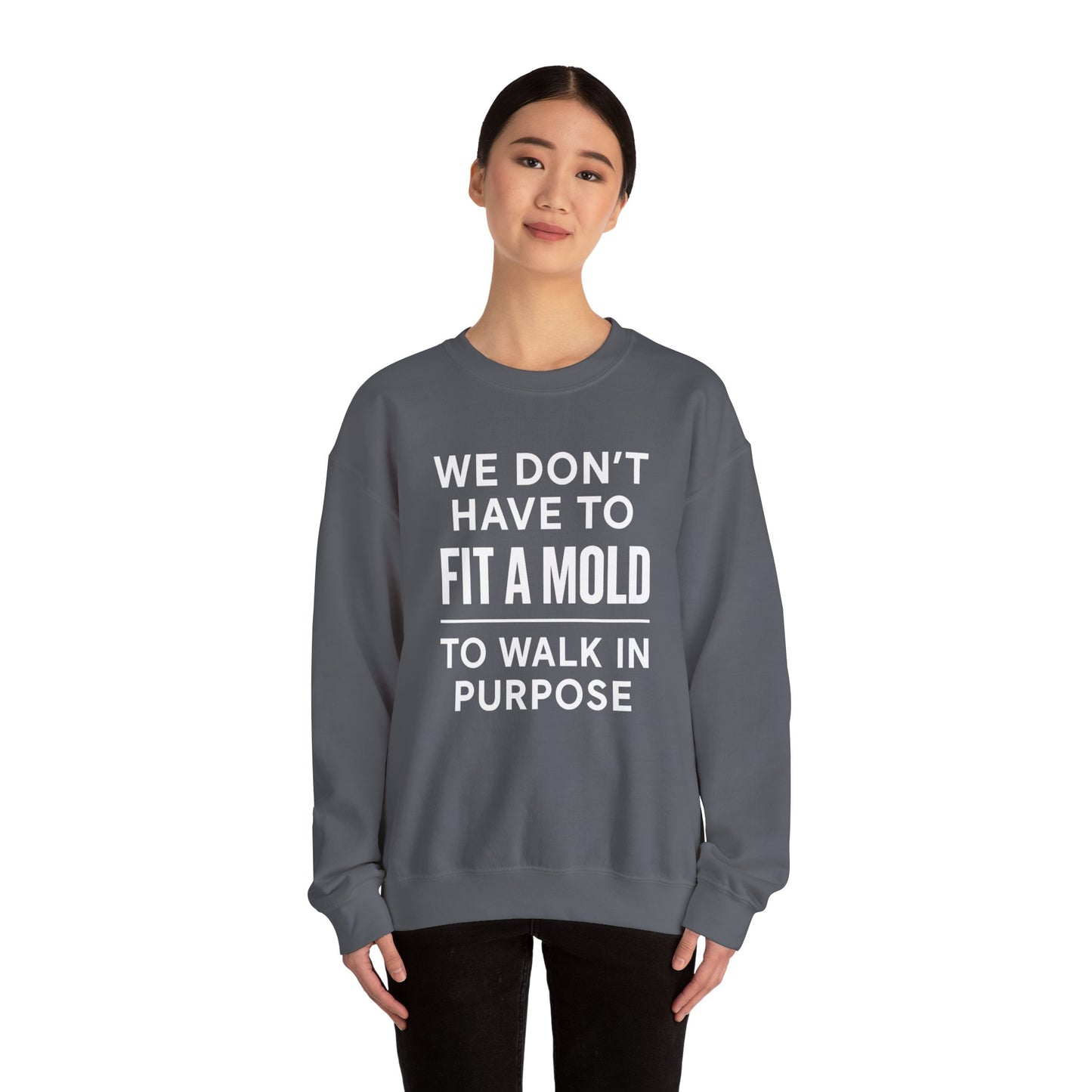 "You Don’t Have To Fit A Mold To Walk in Purpose" Unisex Motivational Sweatshirt – Inspirational Crewneck for Everyday Empowerment