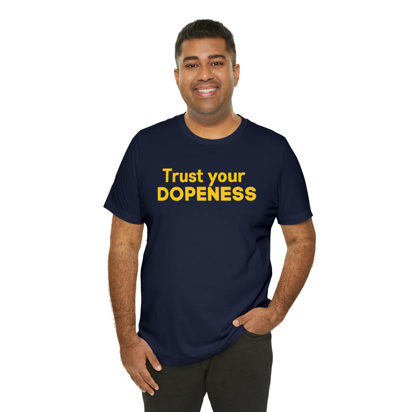 Trust Your Dopeness Tee