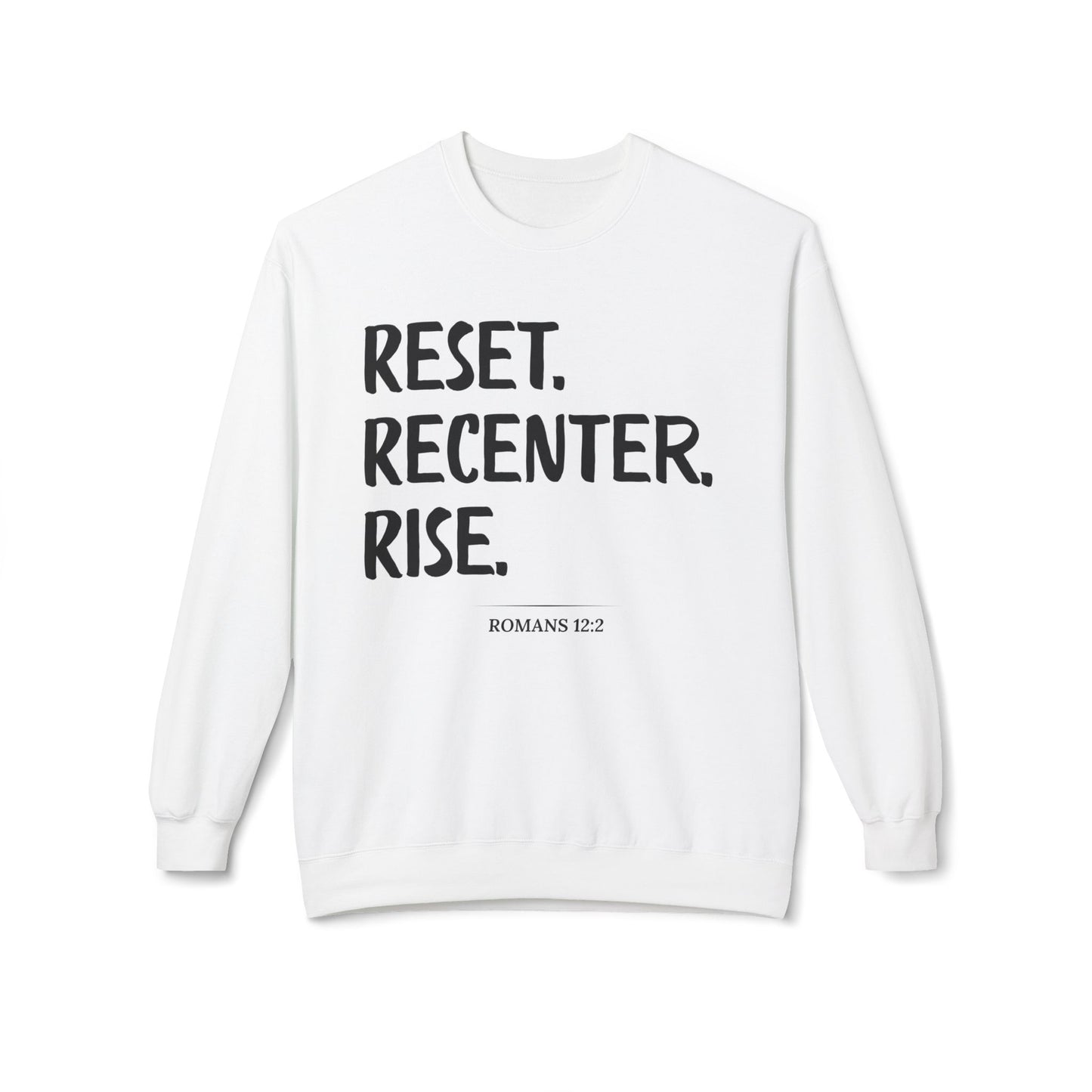 Inspirational Motivational Sweatshirt - Reset Recenter Rise Roman 12:2