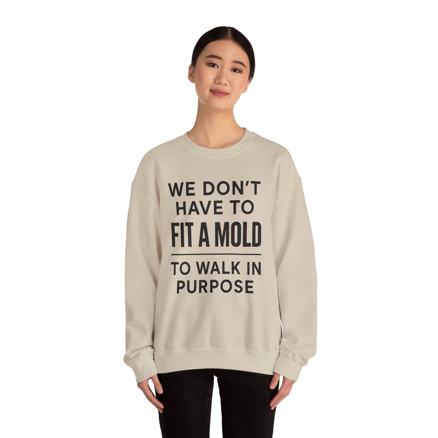 "You Don’t Have To Fit A Mold To Walk in Purpose" Unisex Motivational Sweatshirt – Inspirational Crewneck for Everyday Empowerment