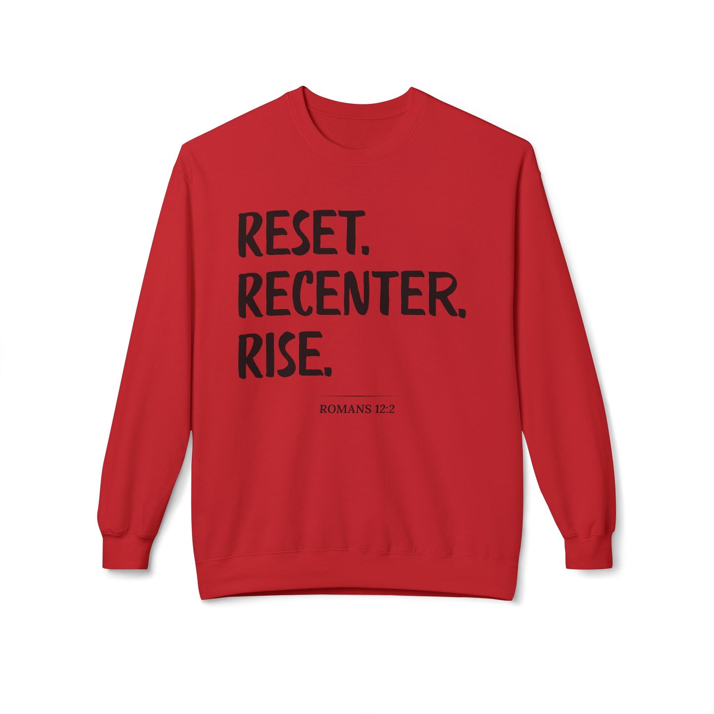 Inspirational Motivational Sweatshirt - Reset Recenter Rise Roman 12:2