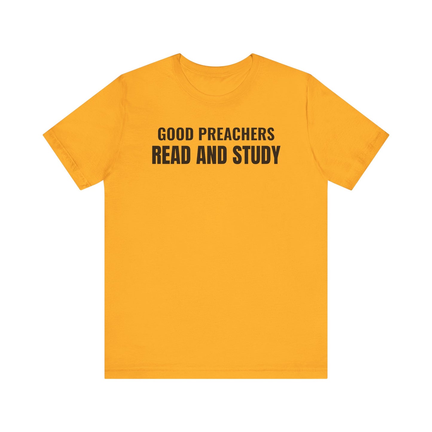 Good Preachers Read and Study Unisex Tee, Inspirational Shirt, Christian Apparel, Gift for Pastors, Ministry Daily Wear