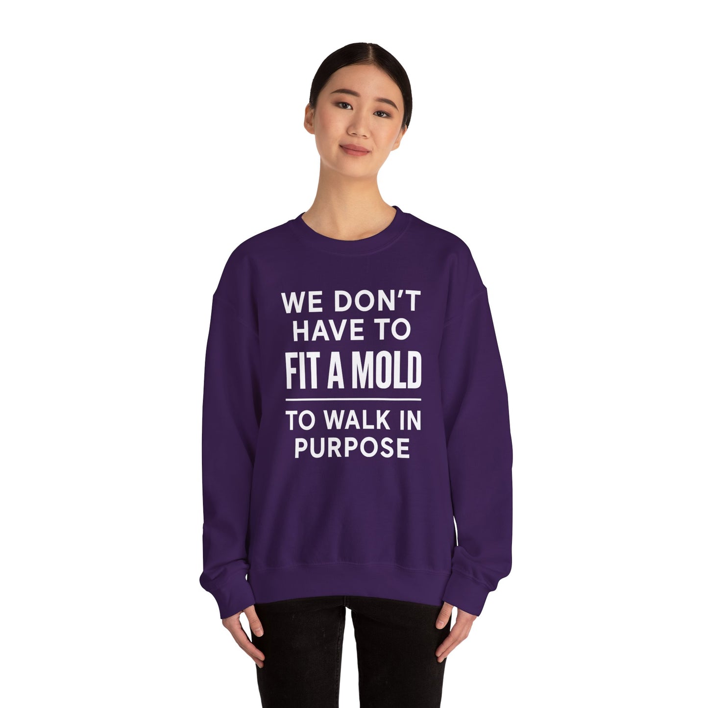 "You Don’t Have To Fit A Mold To Walk in Purpose" Unisex Motivational Sweatshirt – Inspirational Crewneck for Everyday Empowerment