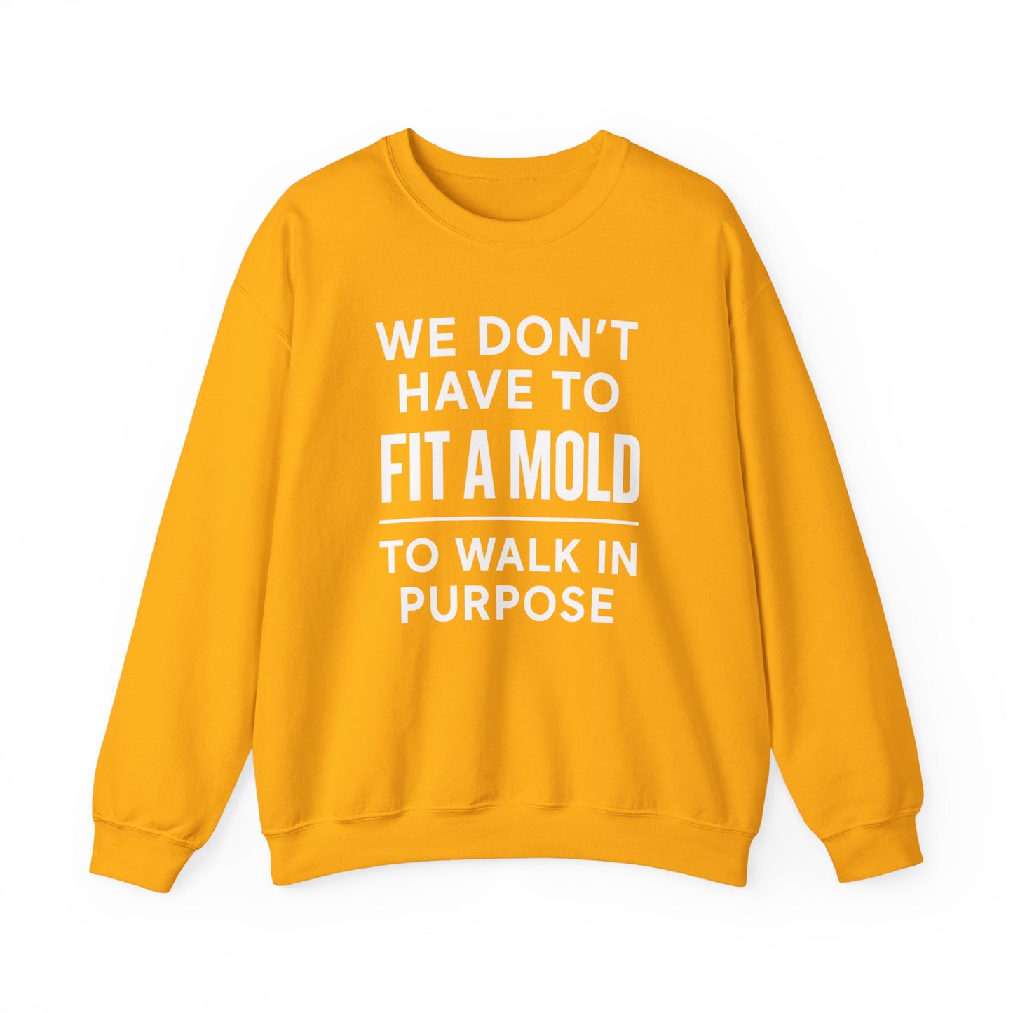 "You Don’t Have To Fit A Mold To Walk in Purpose" Unisex Motivational Sweatshirt – Inspirational Crewneck for Everyday Empowerment