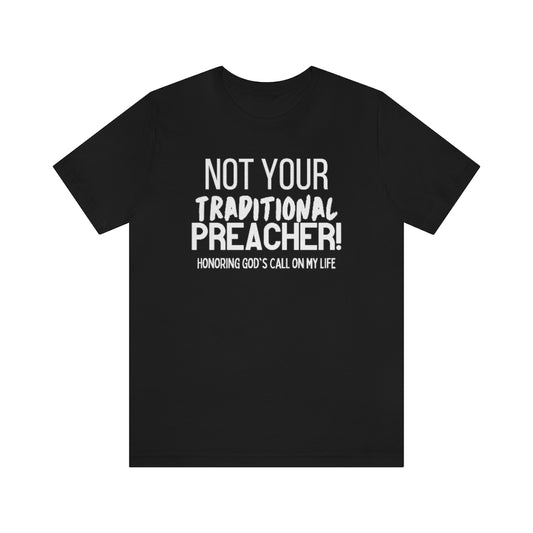 Not Your Traditional Preacher Tee - CWSDezign