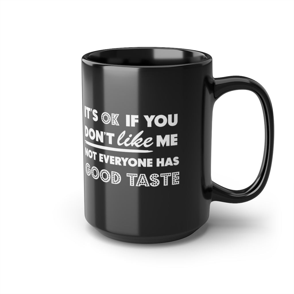 It's Okay - Don't Like Me Mug - CWSDezign
