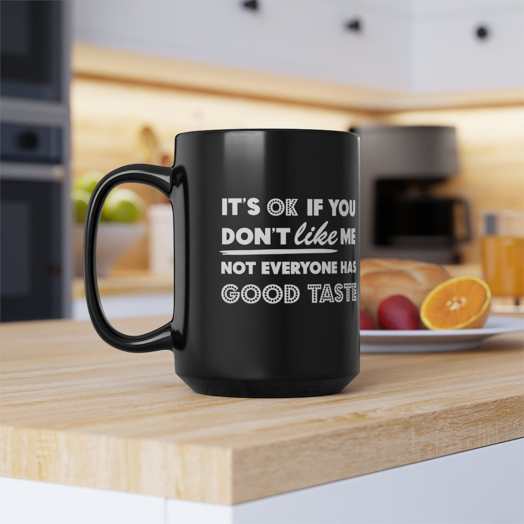It's Okay - Don't Like Me Mug - CWSDezign