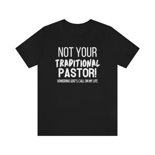 Not Your Traditional Pastor Tee - CWSDezign