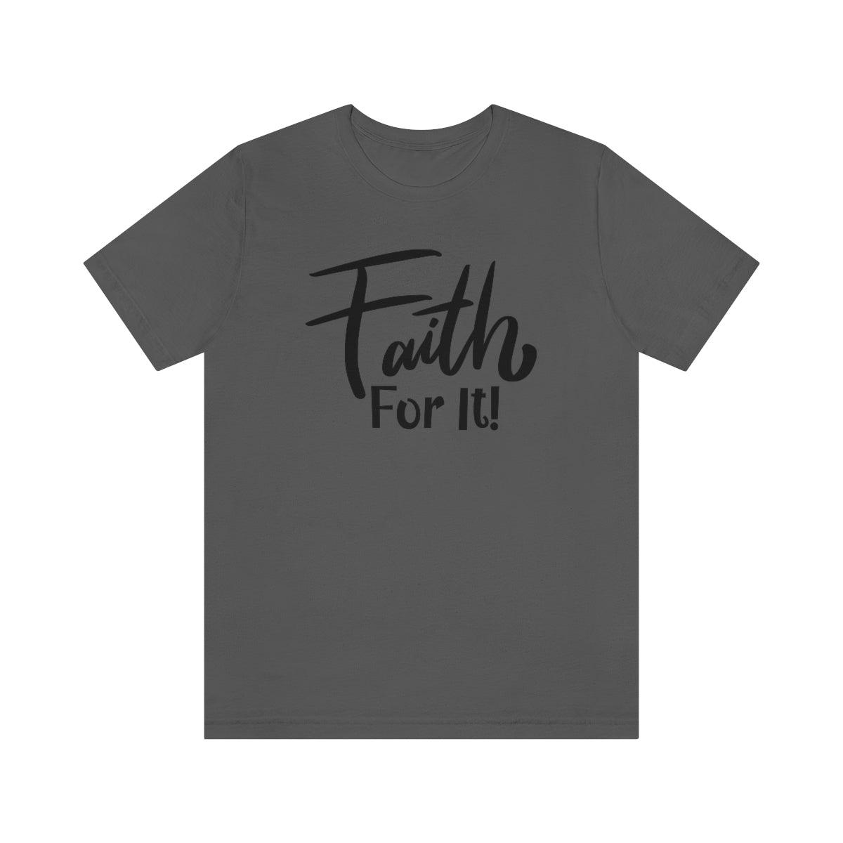 Faith For It! Tee - CWSDezign