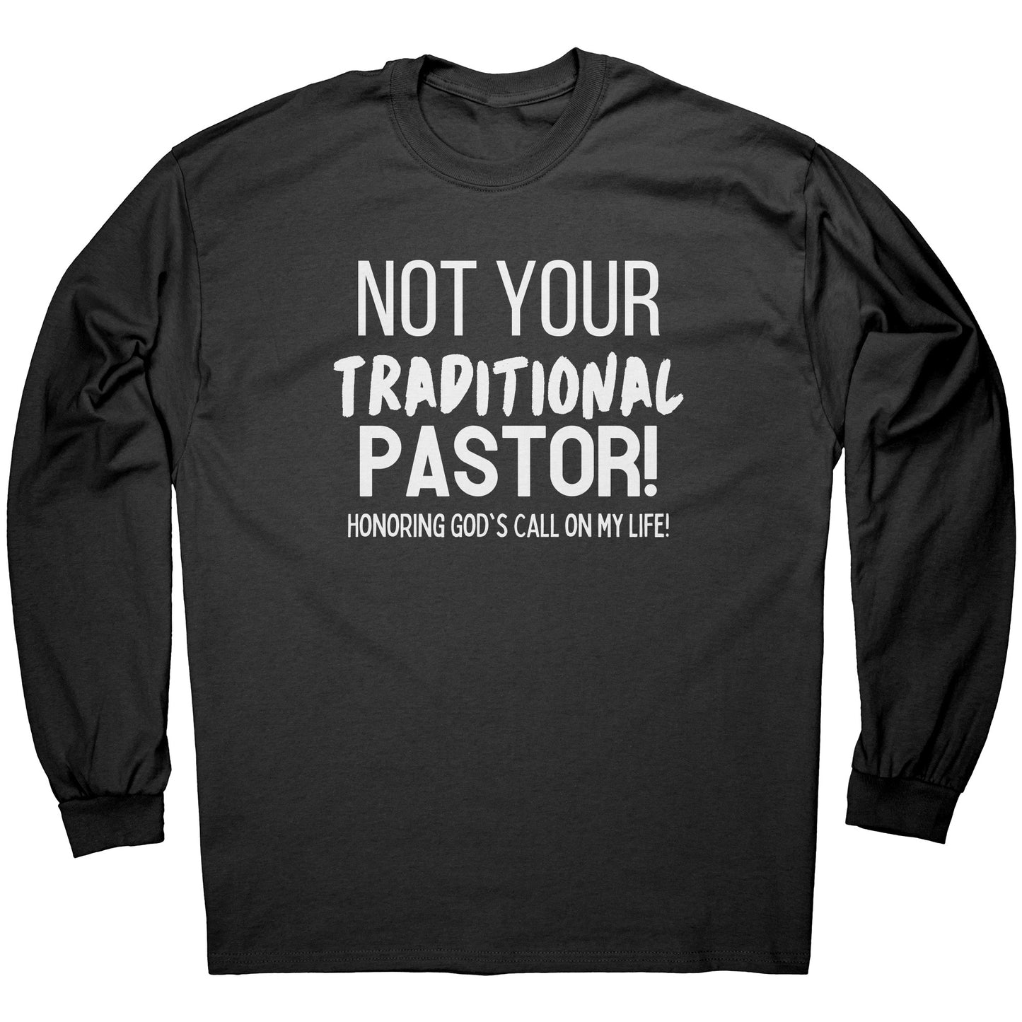 Not Your Traditional Pastor Long Sleeve Tee