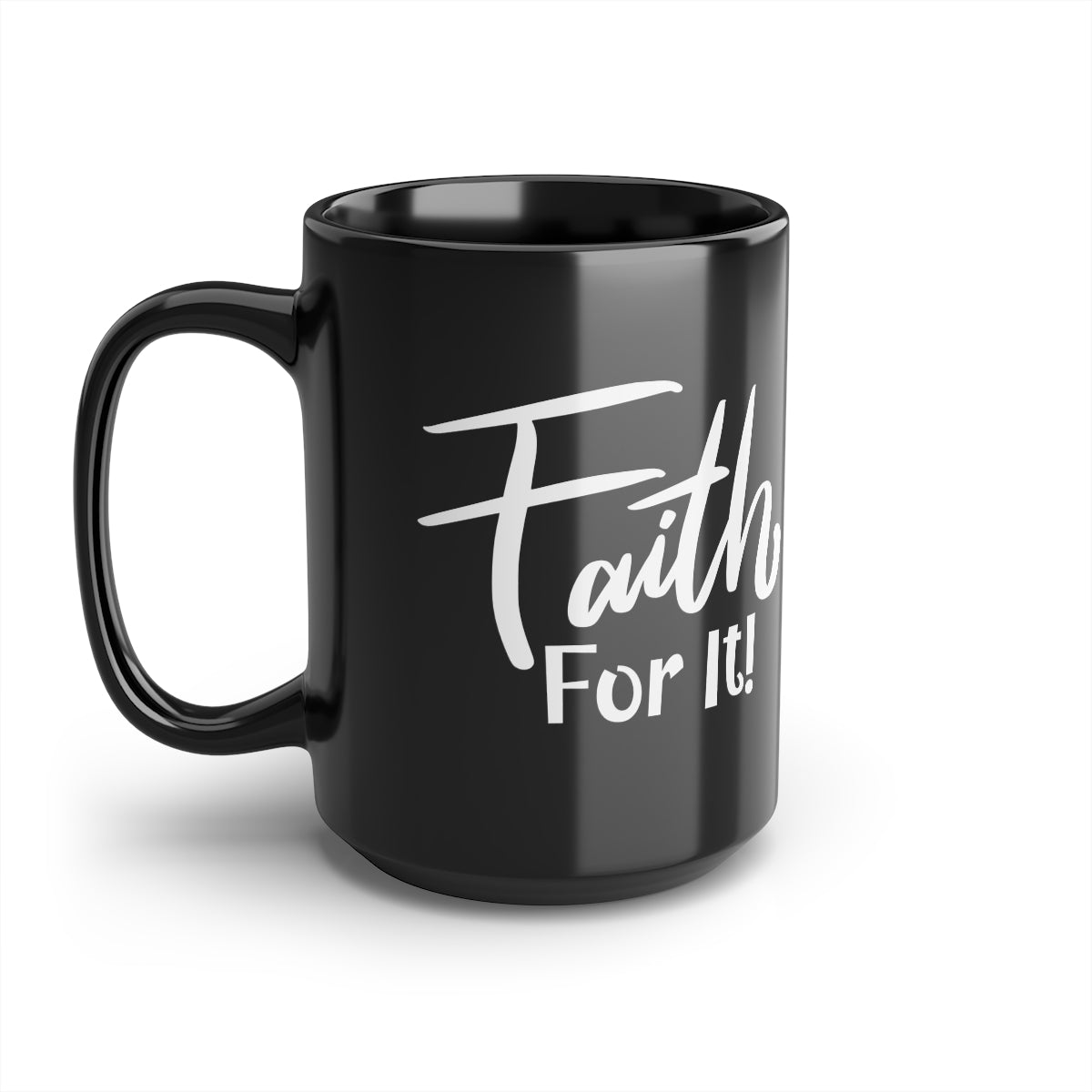 Faith For It Mug - CWSDezign