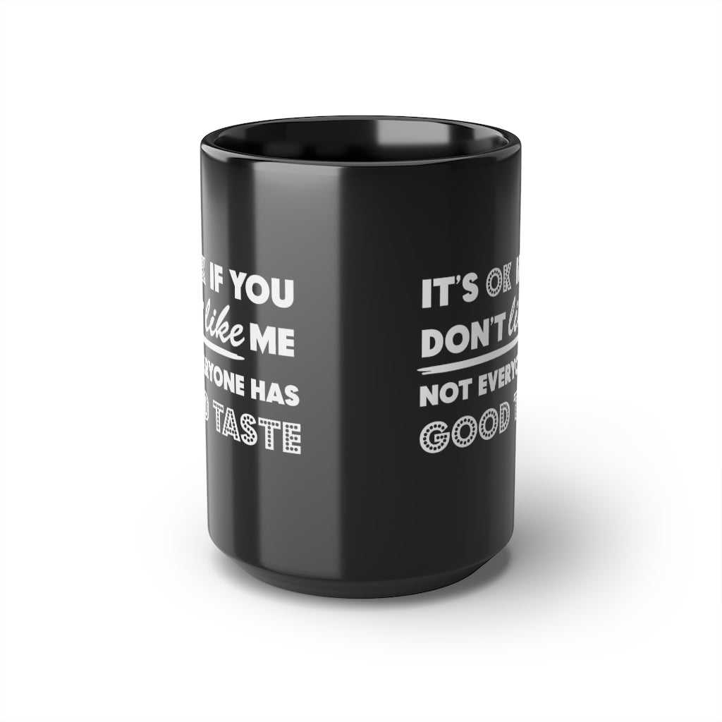 It's Okay - Don't Like Me Mug - CWSDezign