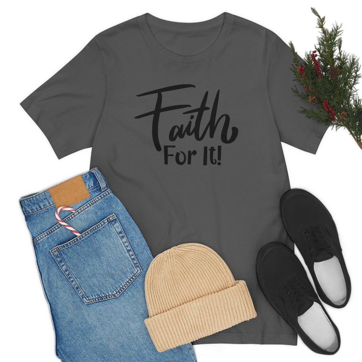 Faith For It! Tee - CWSDezign