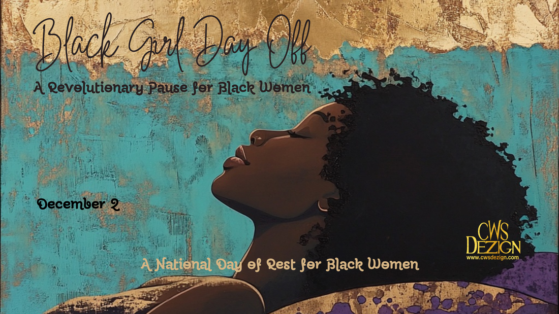 Black Girl Day Off: A Revolutionary Pause for Black Women