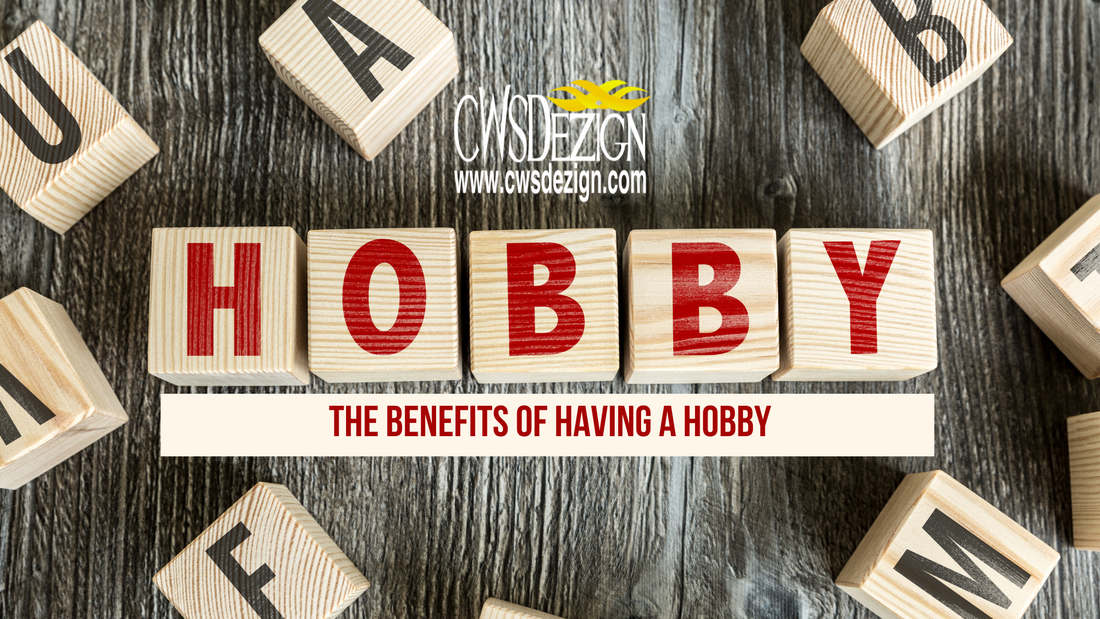 The Benefits of Having a Hobby