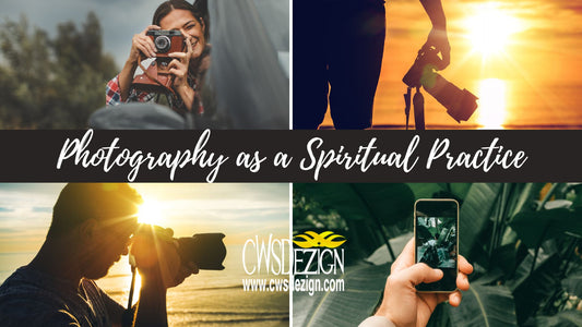 Photography As A Spiritual Practice