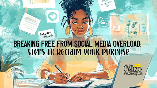 Breaking Free from Social Media Overload: Steps to Reclaim Your Purpose