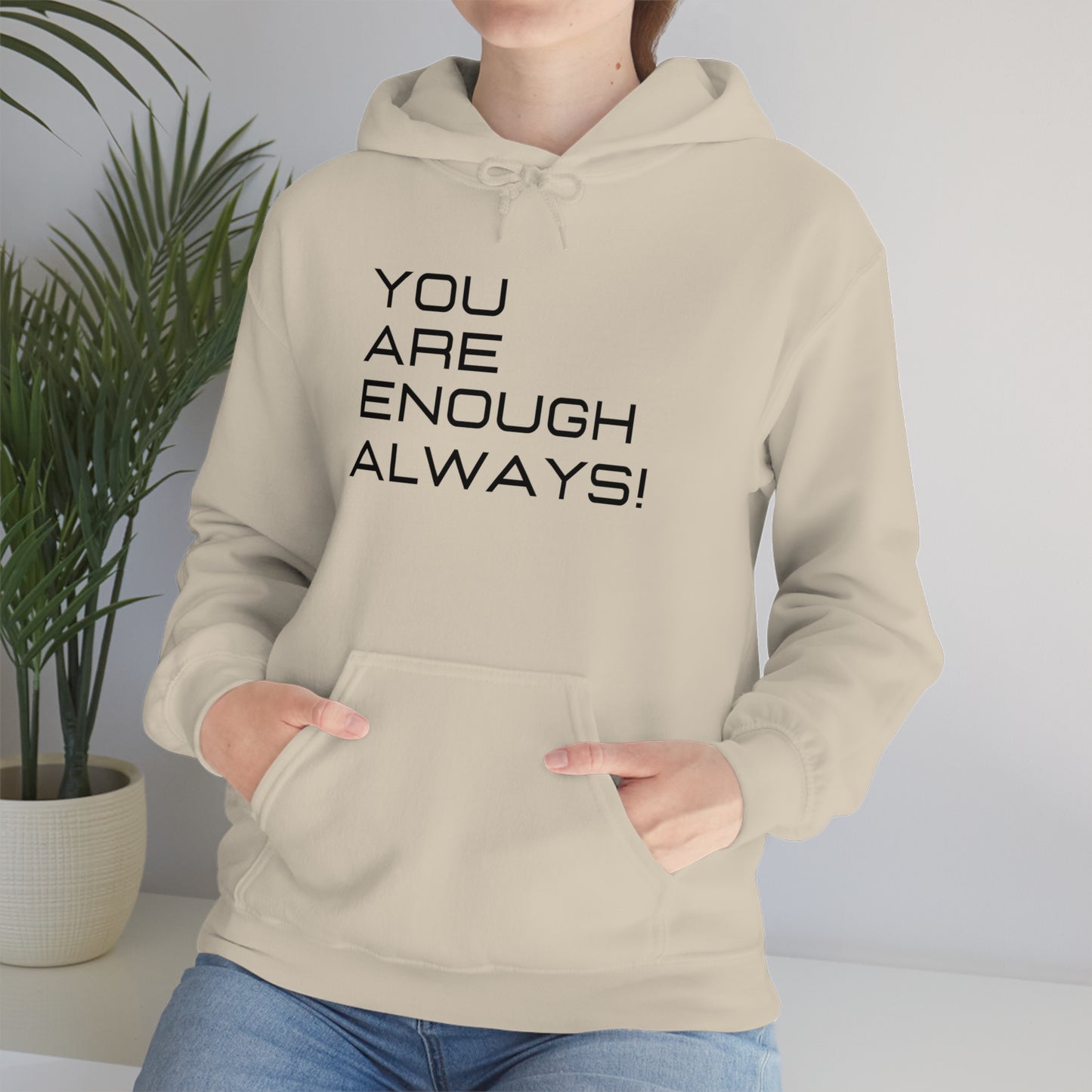 You're Enough Always Hoodie