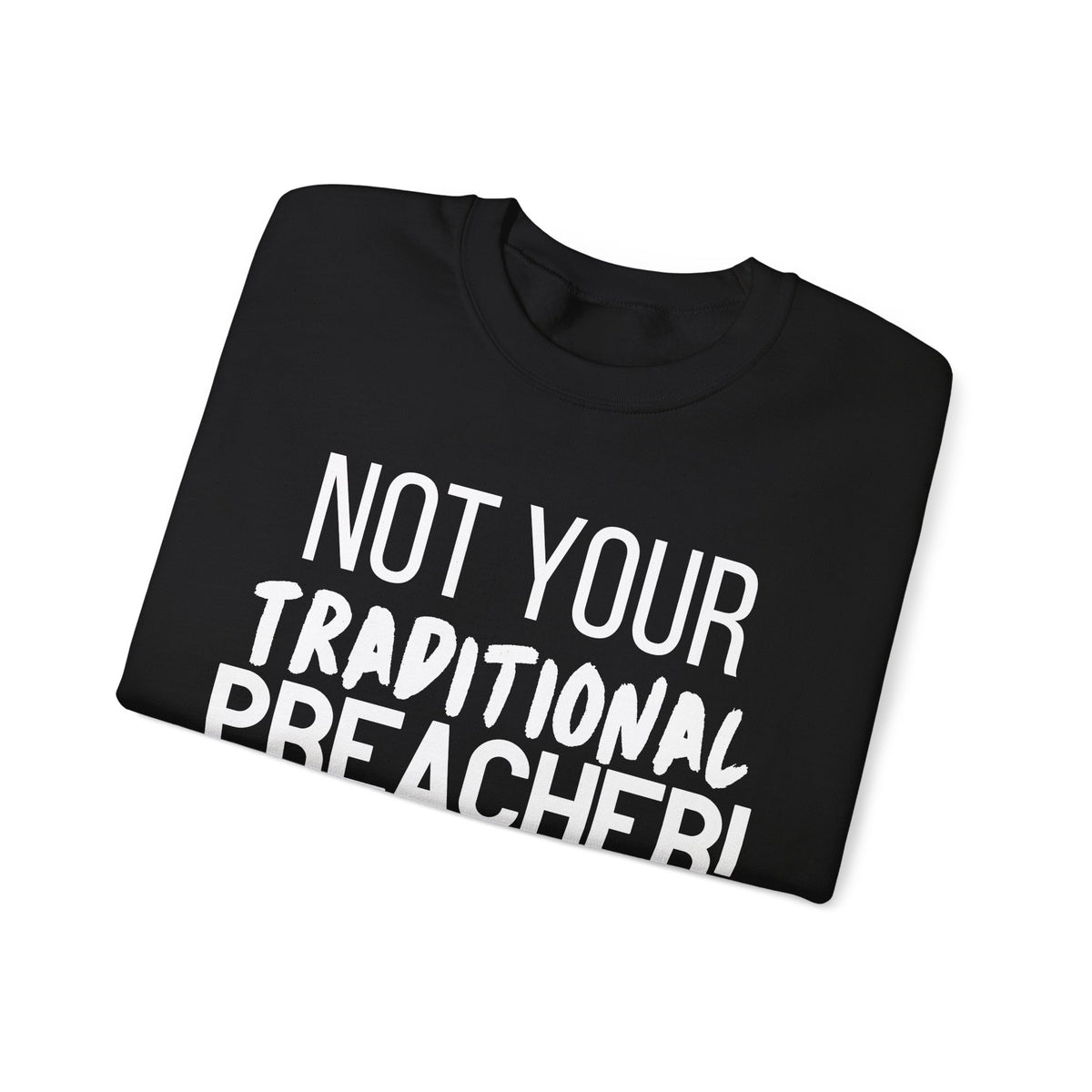 Not Your Traditional Preacher Sweatshirt — Christian Faith Crewneck