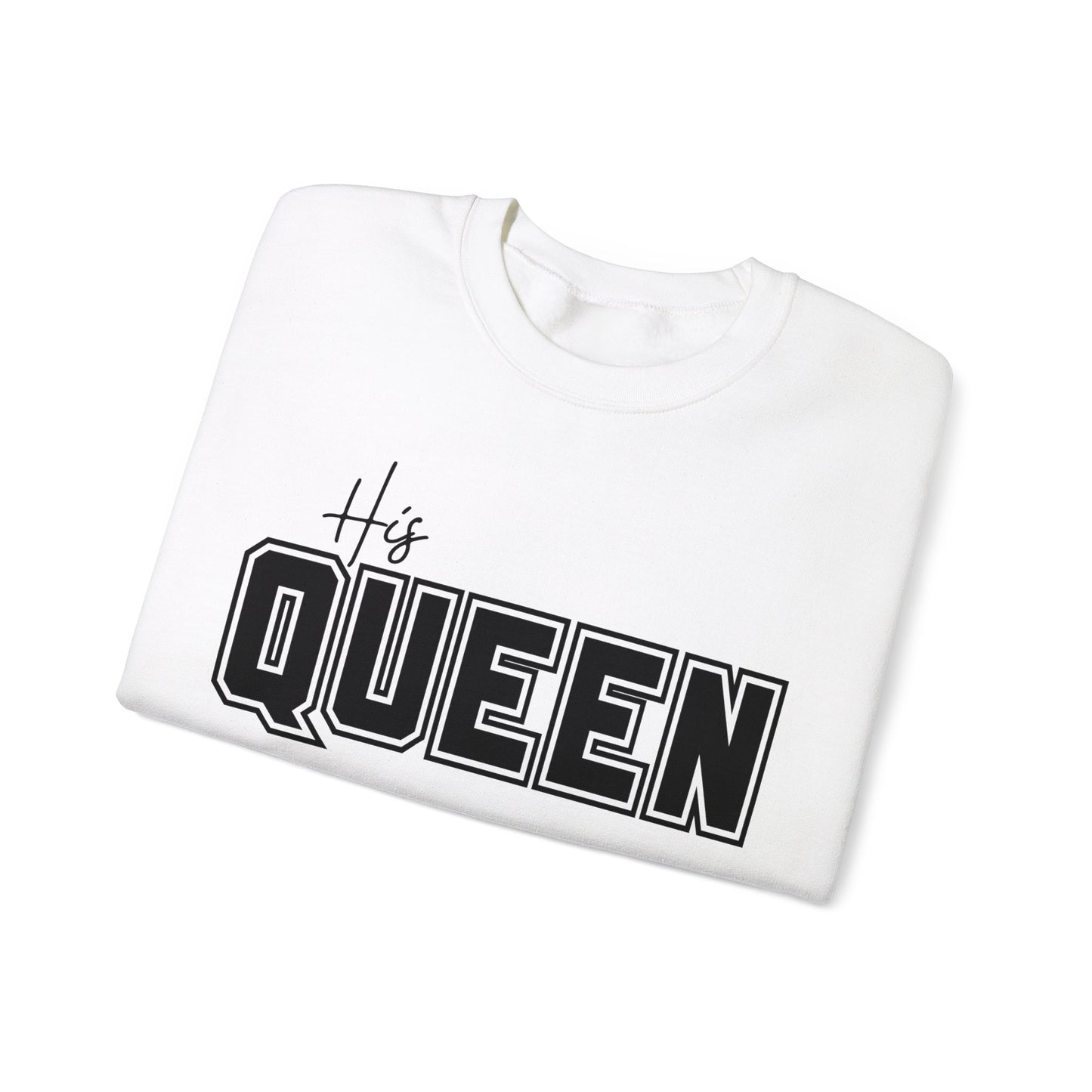 His Queen Crewneck Sweatshirt