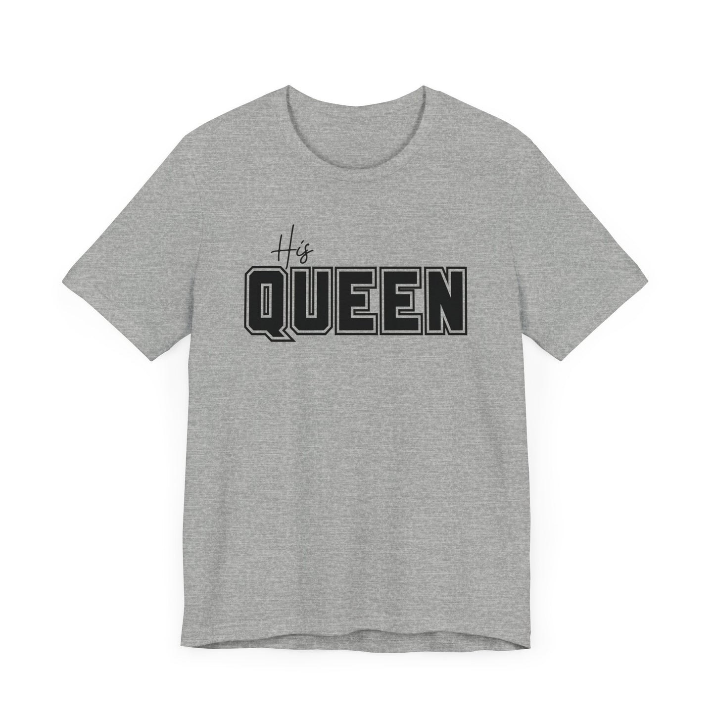 His Queen Tee