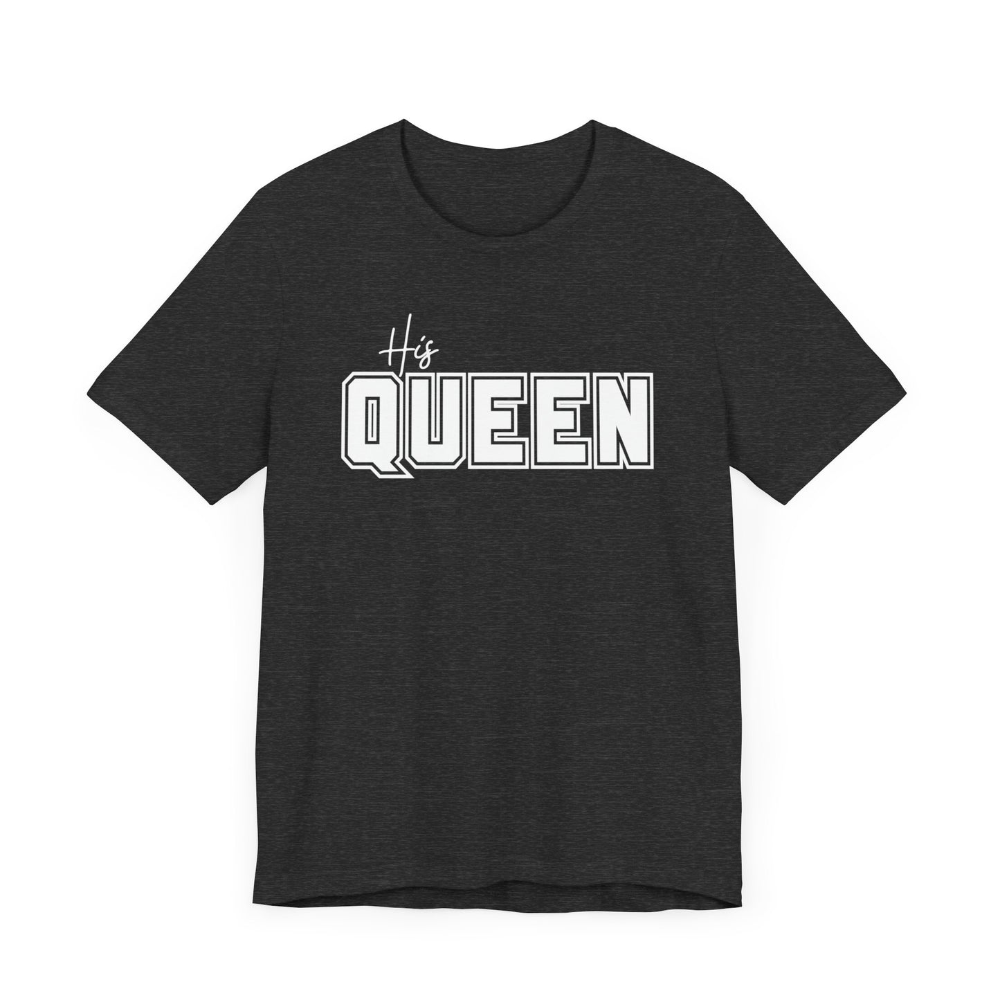 His Queen Tee