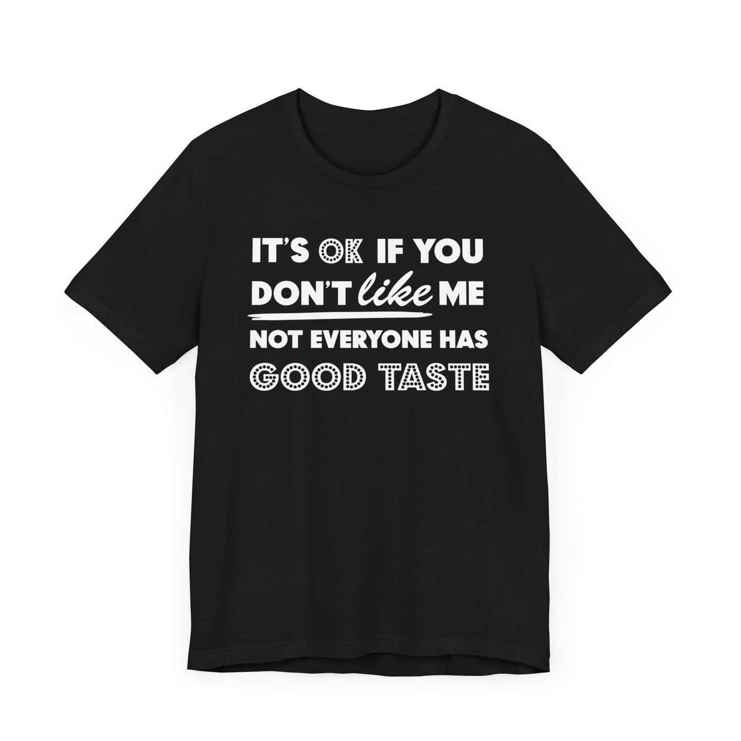 It's Okay - Don't Like Me Tee