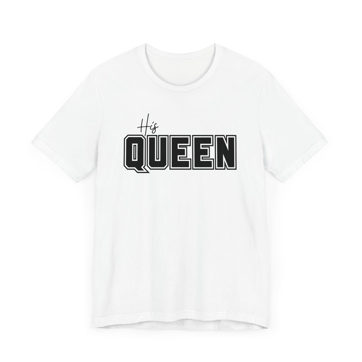 His Queen Tee