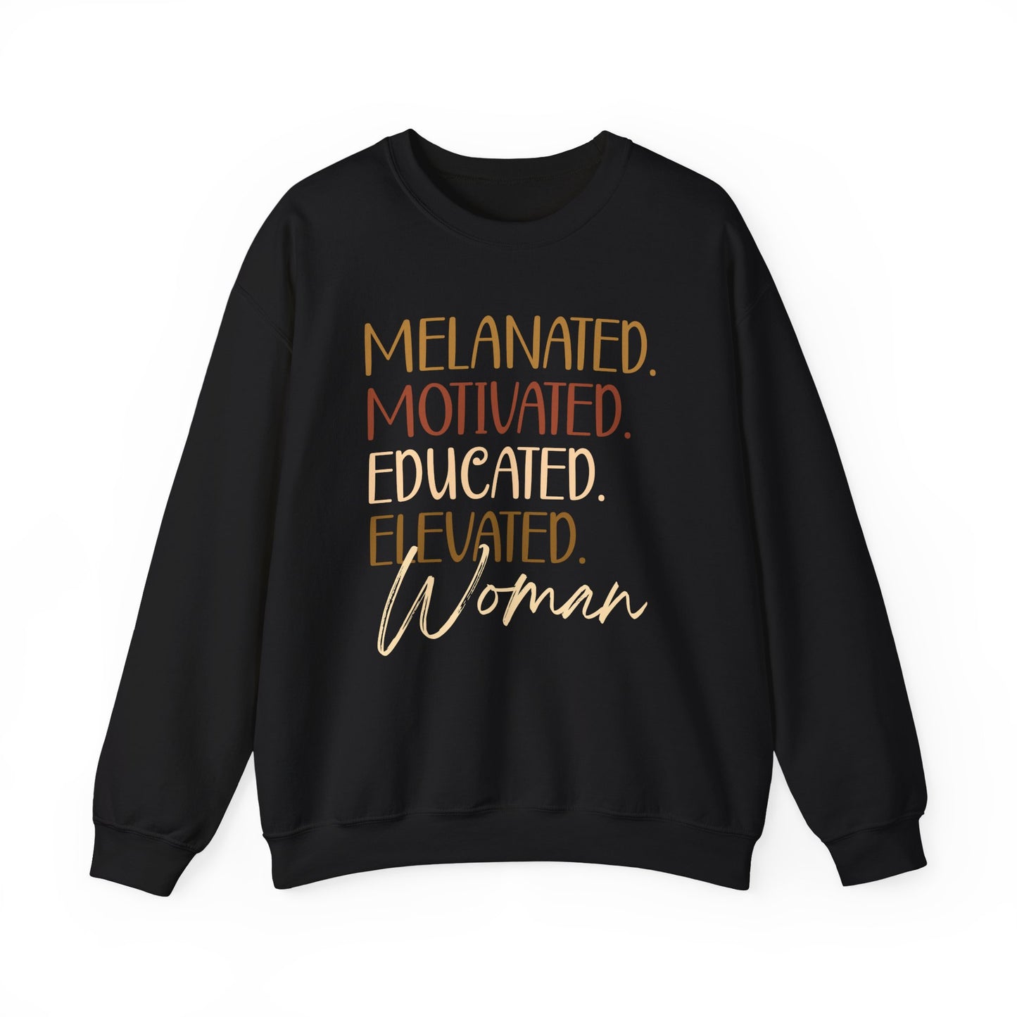 Melanated Motivated Educated Elevated Woman Crewneck – Afrocentric Empowerment Sweatshirt