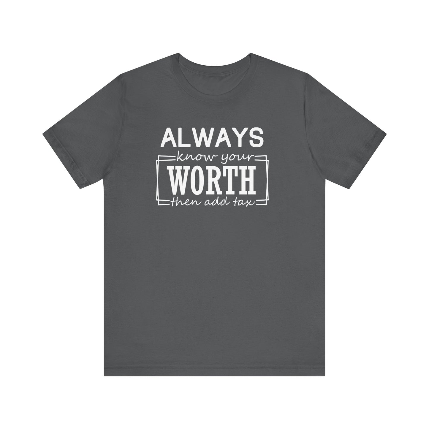 Always Know Your Worth Tee