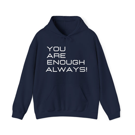 You're Enough Always Hoodie