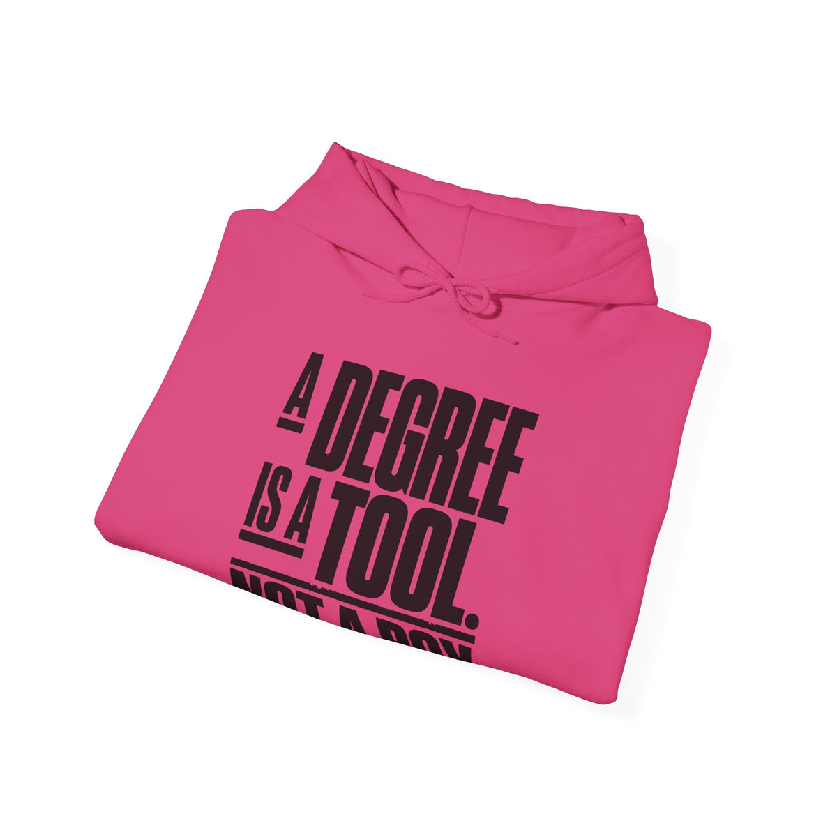 “A Degree Is a Tool, Not a Box” Inspirational Hoodie