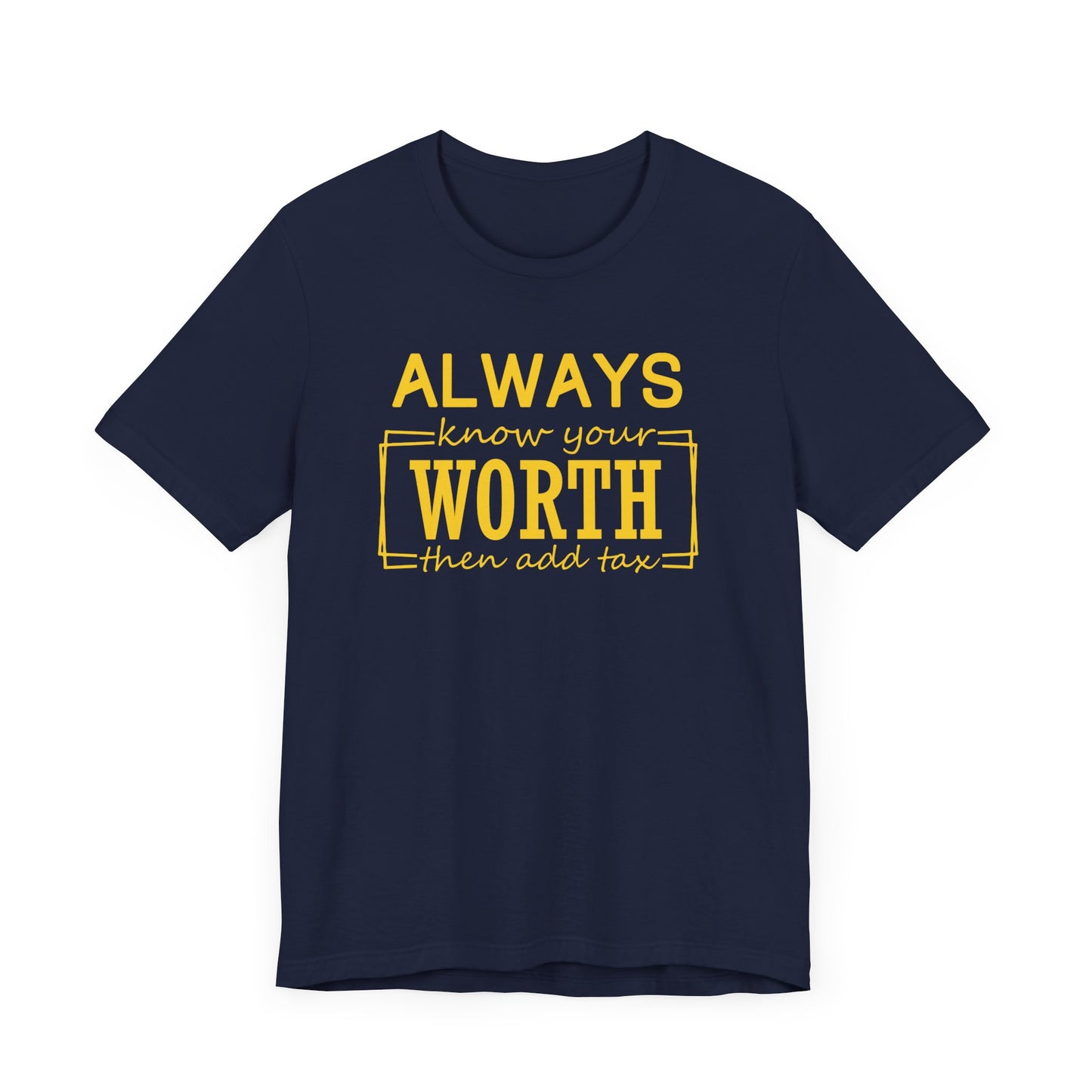 Always Know Your Worth Tee