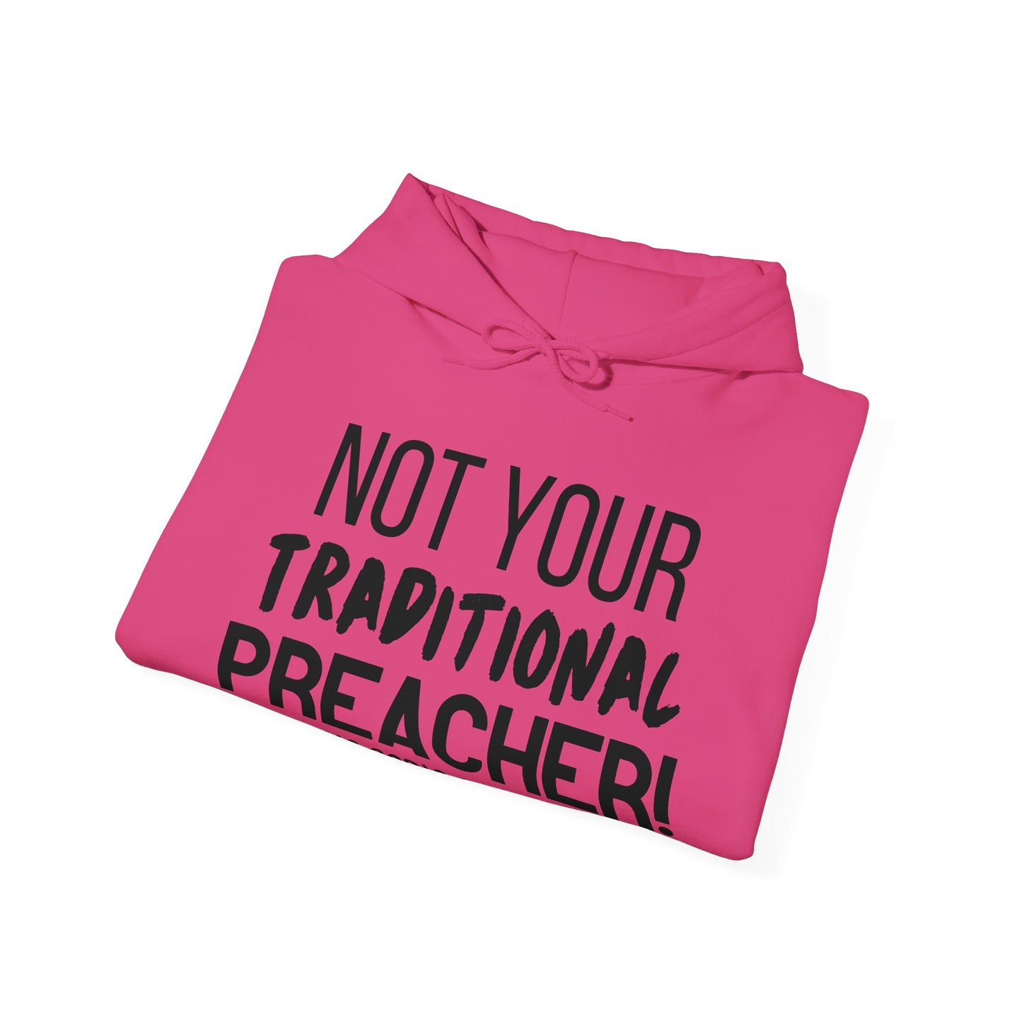 Not Traditional Preacher Hoodie