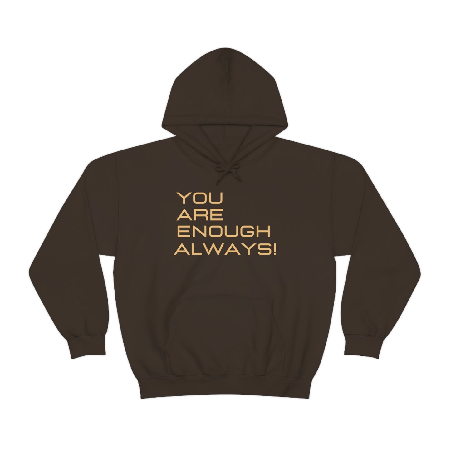 You're Enough Always Hoodie