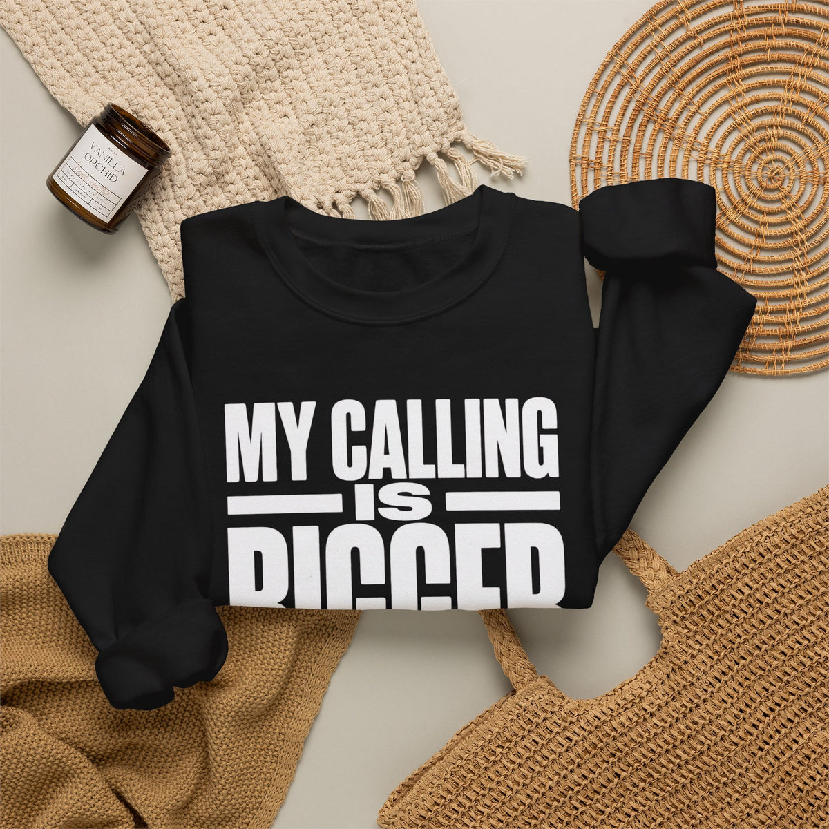 My Calling Is Bigger Than My Credentials Inspirational Crewneck Sweatshirt