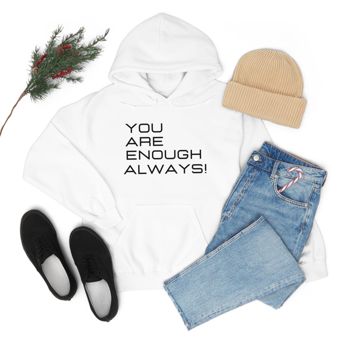 You're Enough Always Hoodie