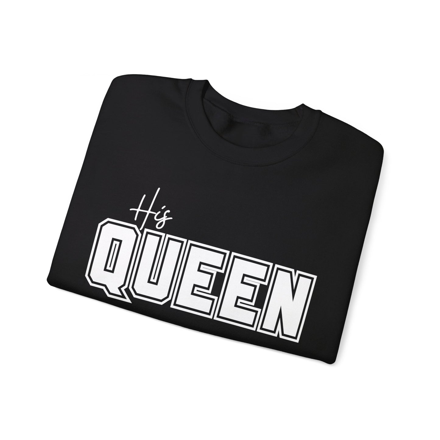 His Queen Crewneck Sweatshirt