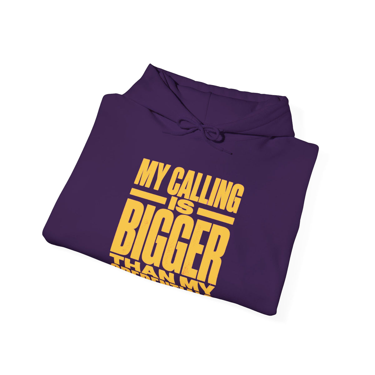 My Calling Is Bigger Than My Credentials Hoodie