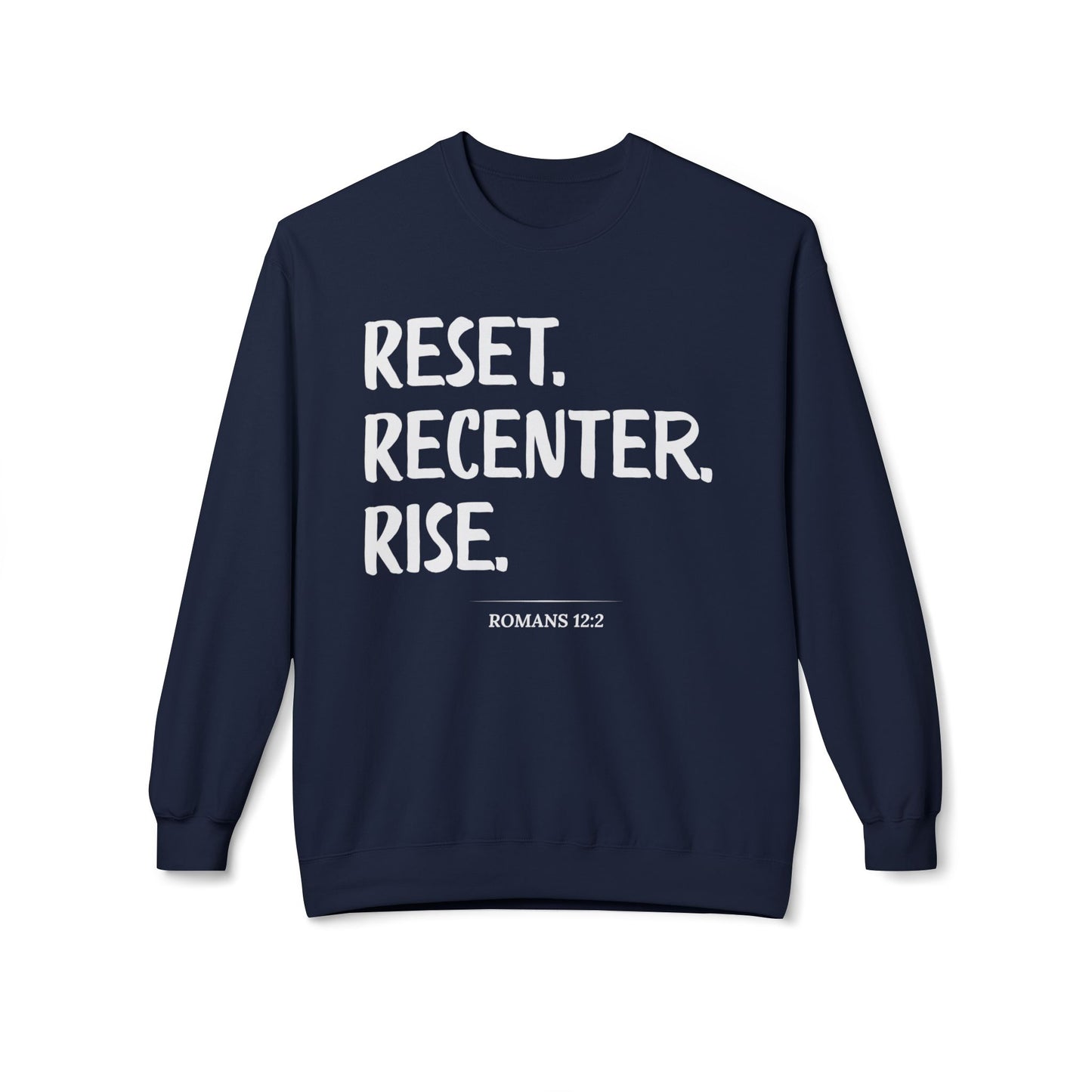 Inspirational Motivational Sweatshirt - Reset Recenter Rise Roman 12:2
