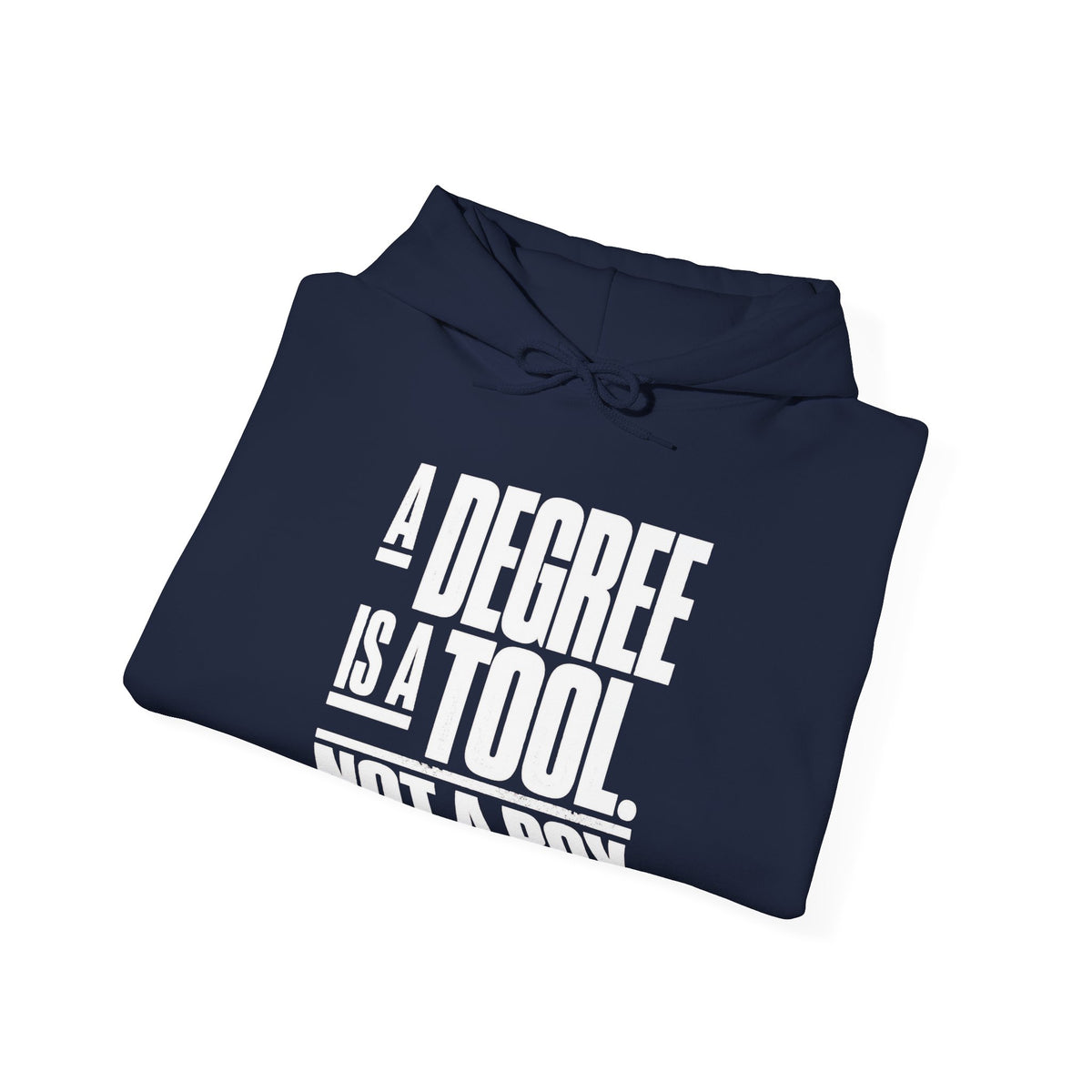 “A Degree Is a Tool, Not a Box” Inspirational Hoodie