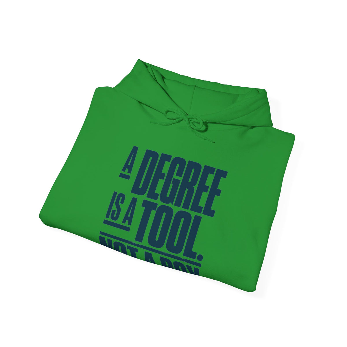 “A Degree Is a Tool, Not a Box” Inspirational Hoodie