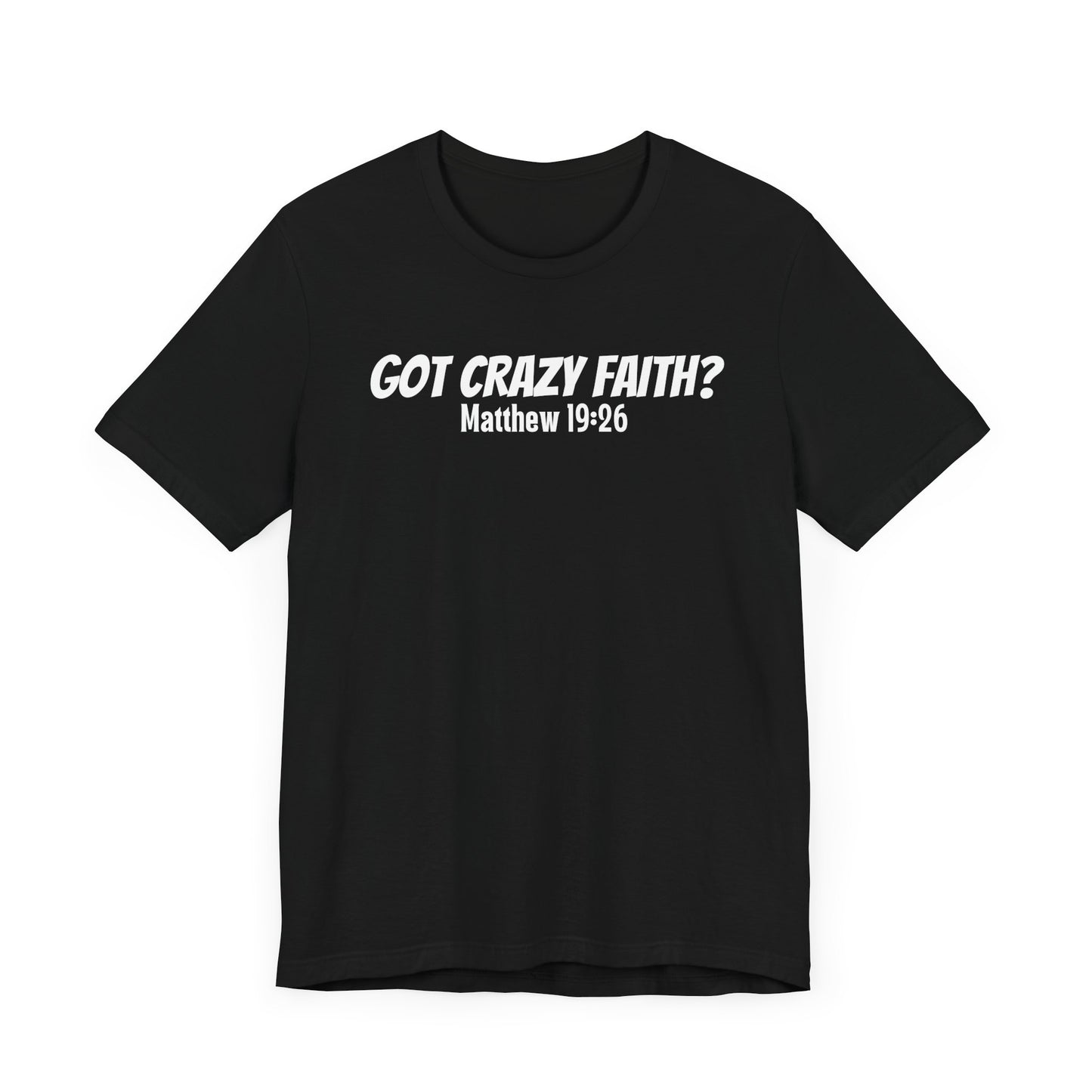 Got Crazy Faith Tee