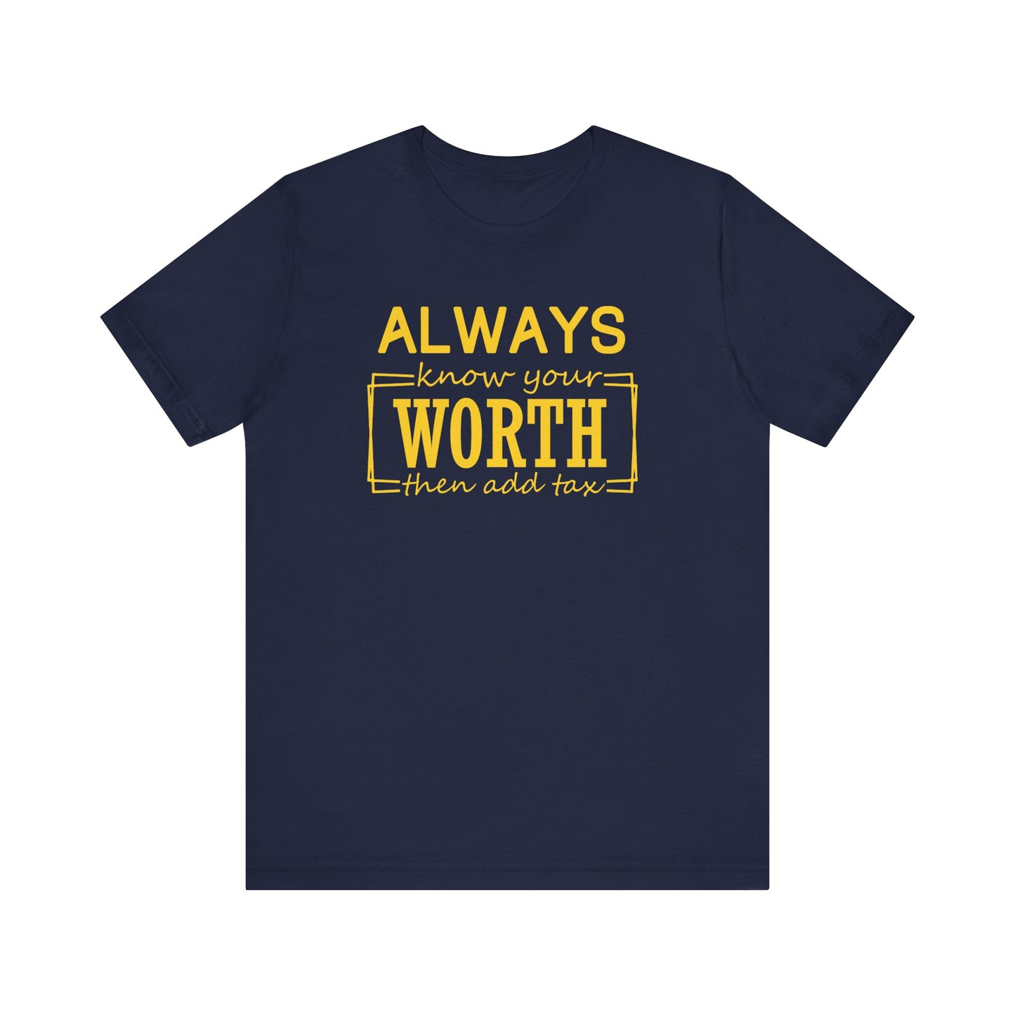 Always Know Your Worth Tee